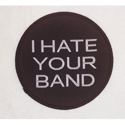 I hate your band Patch